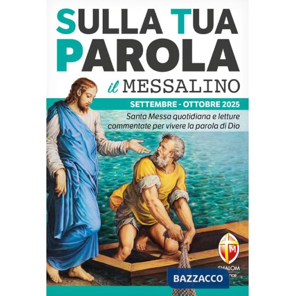 Sulla tua parola. Messalino. Letture della messa commentate per vivere la parola di Dio. Settembre-ottobre 2025