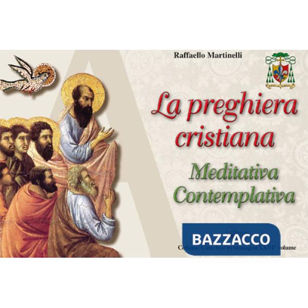 Preghiera cristiana: meditativa-contemplativa (La)