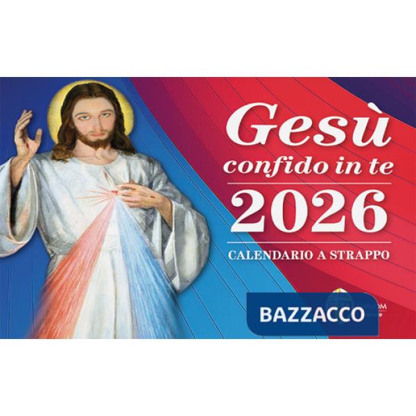 Gesù confido in te. Calendario a strappo 2026