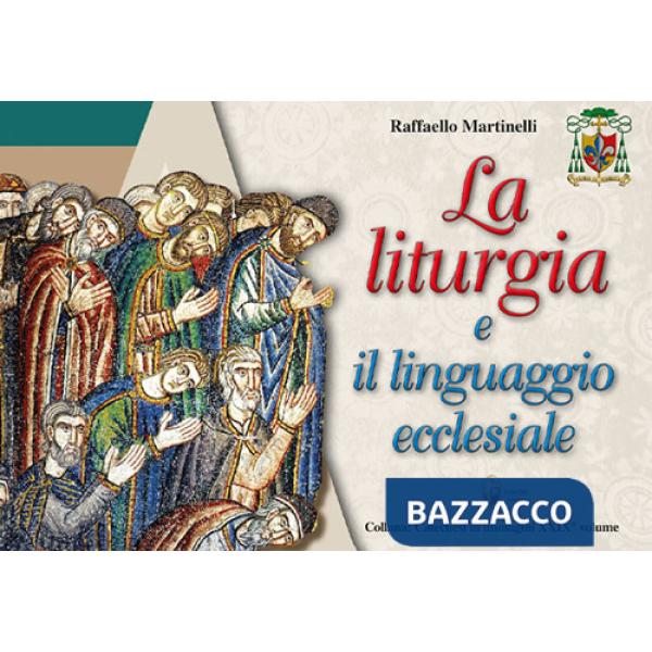 Liturgia e il linguaggio ecclesiale (La)