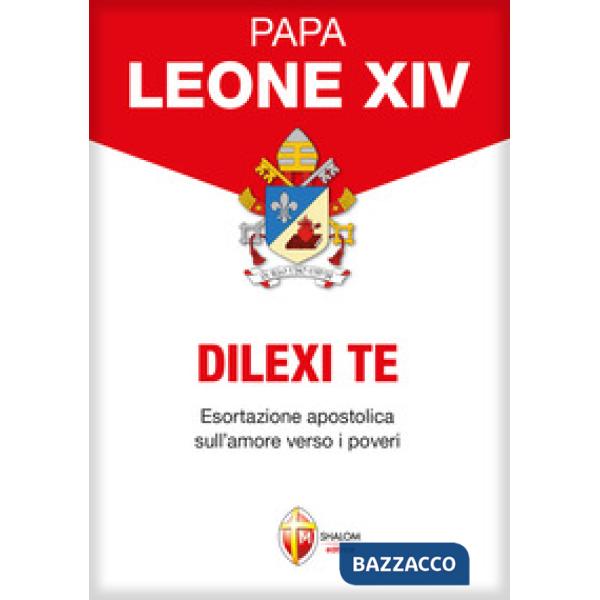 Dilexi te. Esortazione apostolica sull'amore verso i poveri