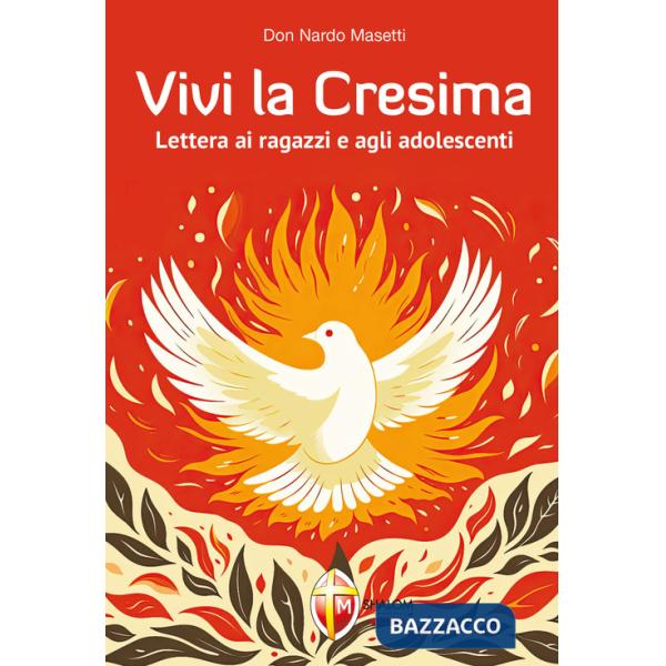 Vivi la Cresima. Lettera ai ragazzi e agli adolescenti