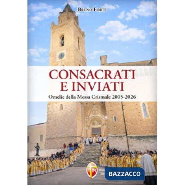 Consacrati e inviati. Omelie della Messa Crismale 2005-2026