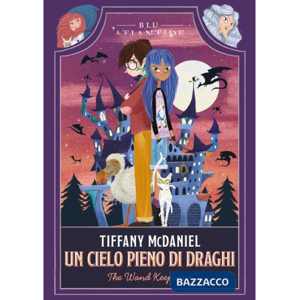 Cielo pieno di draghi. The wand keepers (Un). Vol. 1