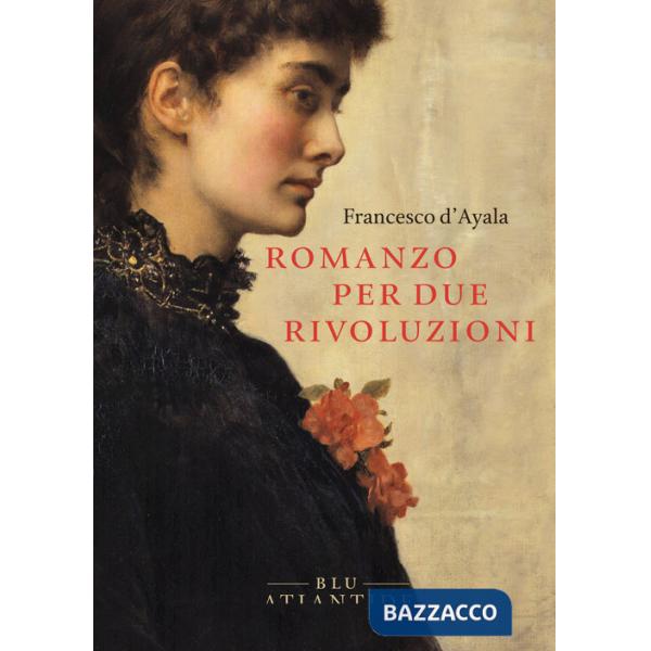 Romanzo per due rivoluzioni. Ediz. integrale