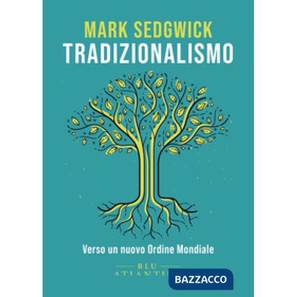 Tradizionalismo. Verso un nuovo Ordine Mondiale. Ediz. integrale