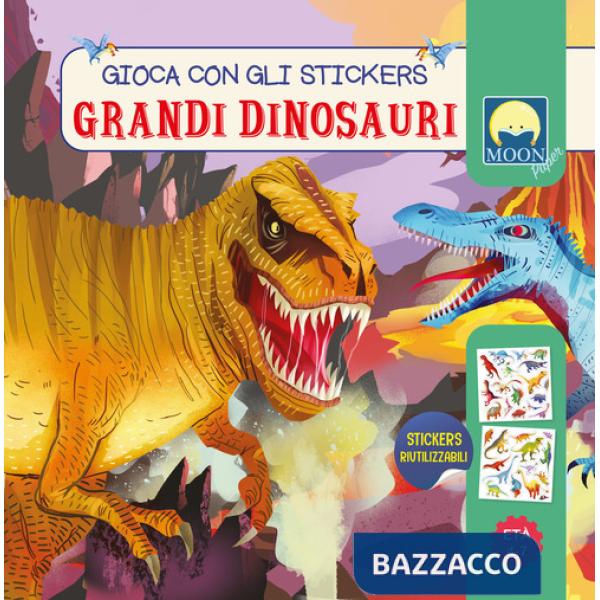 Grandi dinosauri. Stickers. Ediz. a colori