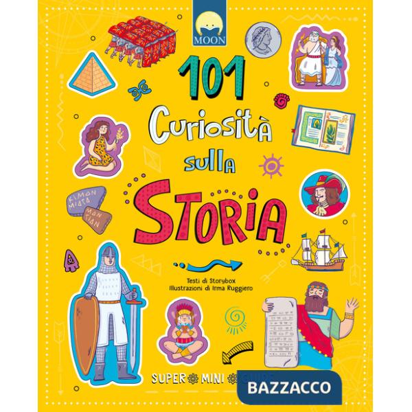 101 curiosità sulla storia. Super mini guide. Ediz. a colori