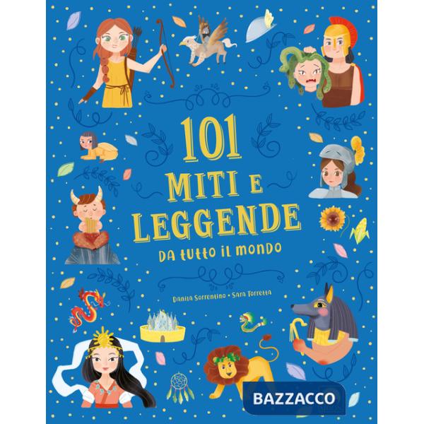 101 miti e leggende da tutto il mondo