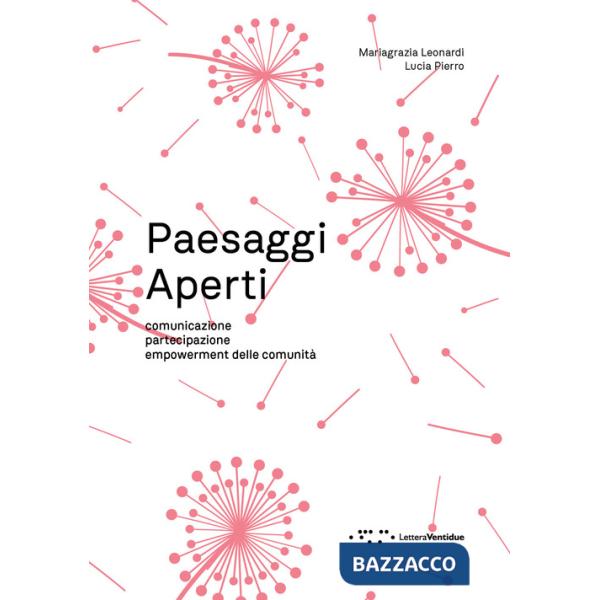 Paesaggi aperti. Comunicazione, partecipazione, empowerment delle comunità