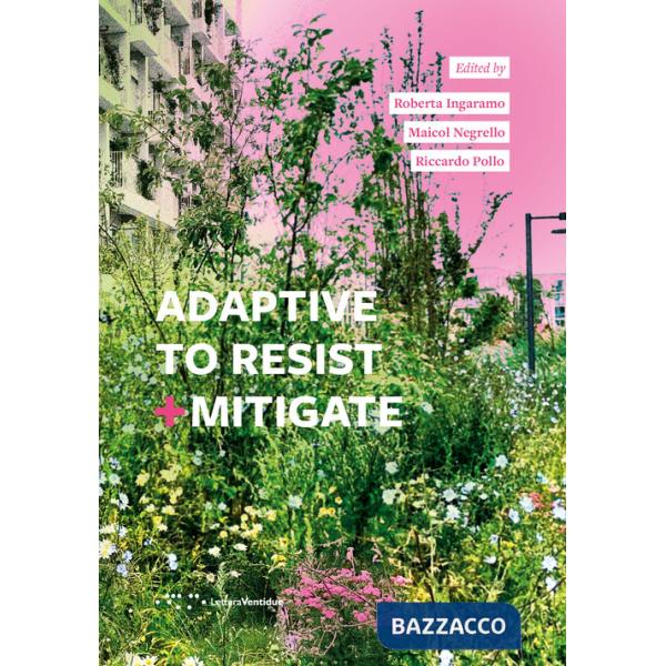 Adaptive to resist + mitigate