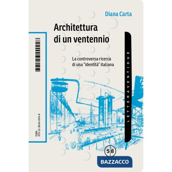 Architettura di un ventennio. La controversa ricerca di una «identità» italiana