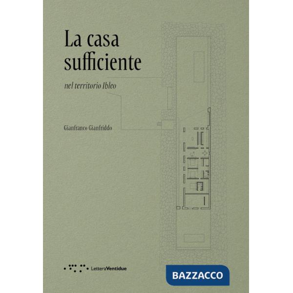 Casa sufficiente. Nel territorio Ibleo (La)