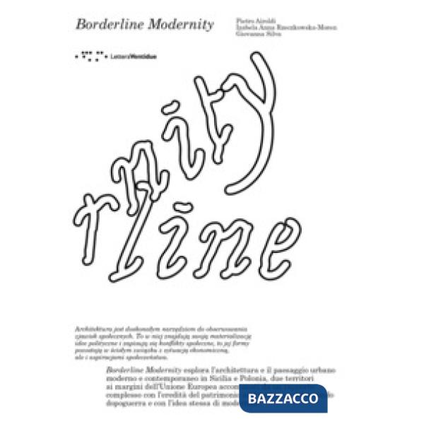 Borderline modernity. Ediz. italiana e inglese
