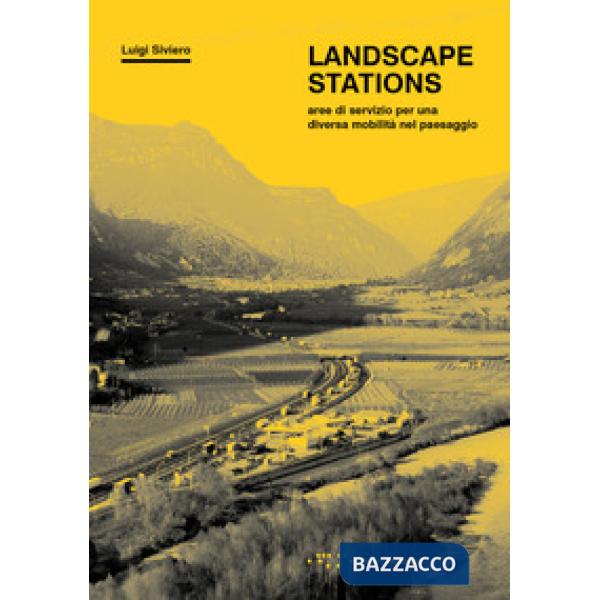 Landscape Stations. Aree di servizio per una diversa mobilità nel paesaggio