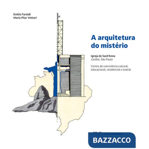 Arquitetura do mistério. Igreja de Sant'Anna Jundiaí, São Paulo. Centro de convivência cultural, educacional, residencial e teat