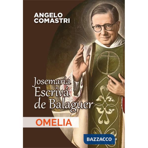 Josemaría escrivá de balaguer. Omelia