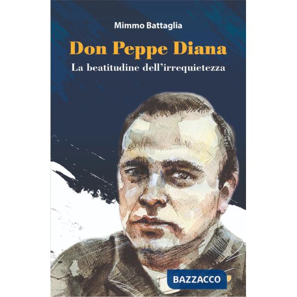 Don Peppe Diana. La beatitudine dell'irrequietezza