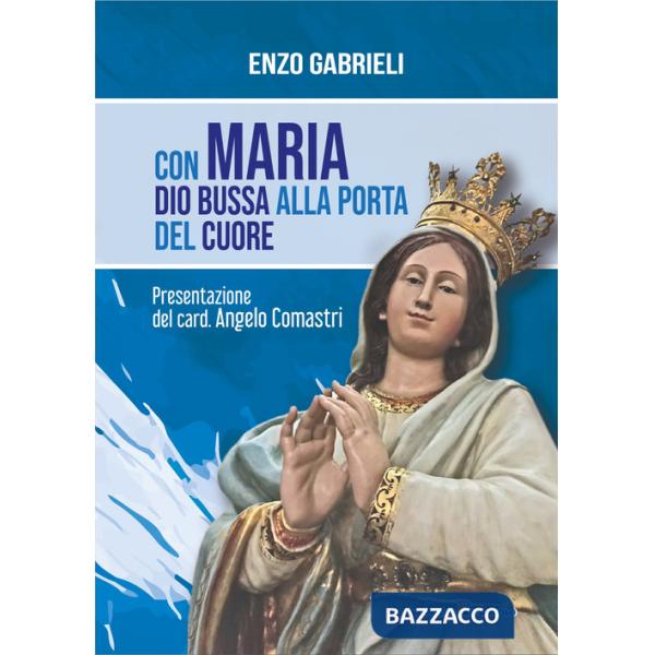 Con Maria Dio bussa alla porta del cuore