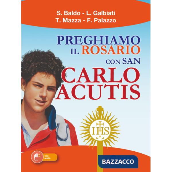 Preghiamo il Rosario con San Carlo Acutis