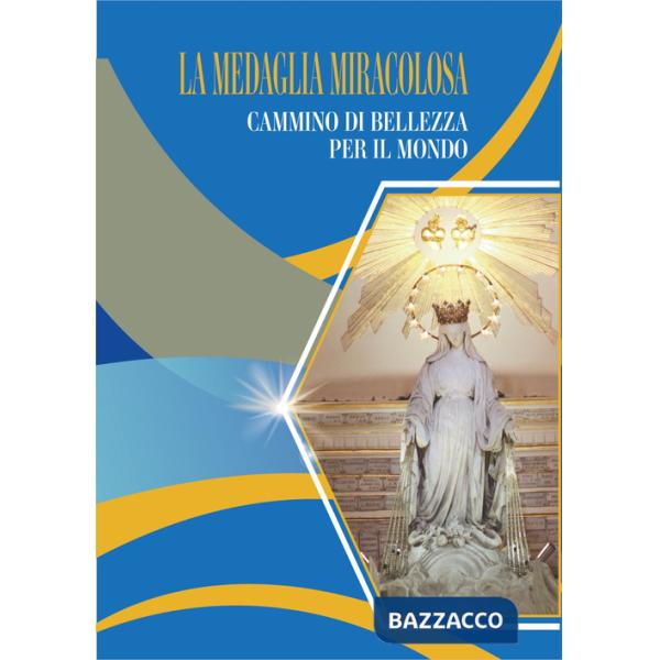 Medaglia miracolosa. Cammino di bellezza per il mondo (La)