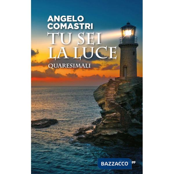 Tu sei la luce. Quaresimali