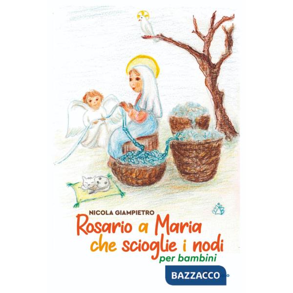 Rosario a Maria che scioglie i nodi per bambini