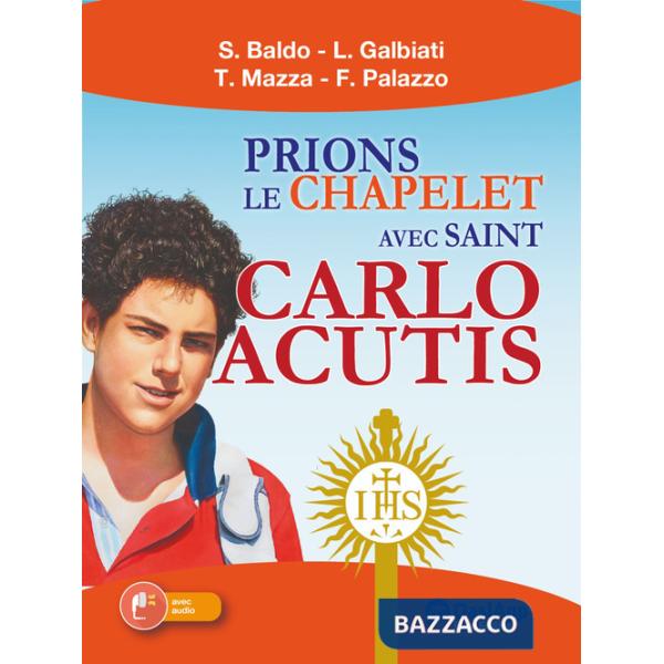 Prions le chapelet avec Saint Carlo Acutis