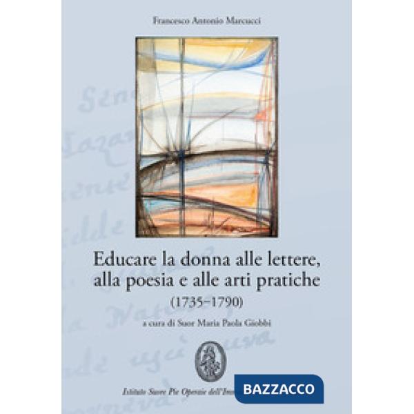 Educare la donna alle lettere, alla poesia e alle arti pratiche (1735-1790)