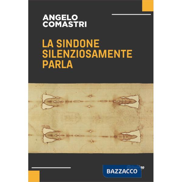 Sindone silenziosamente parla. Nuova ediz. (La)