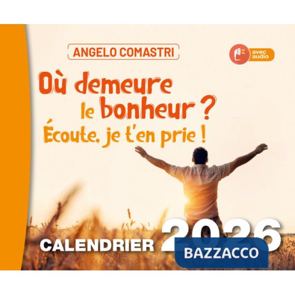 «Ou demeure le bonheur? Écoute, je t'en prie!». Calendrier 2026