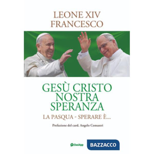 Gesù cristo nostra speranza. La Pasqua. Sperare è...