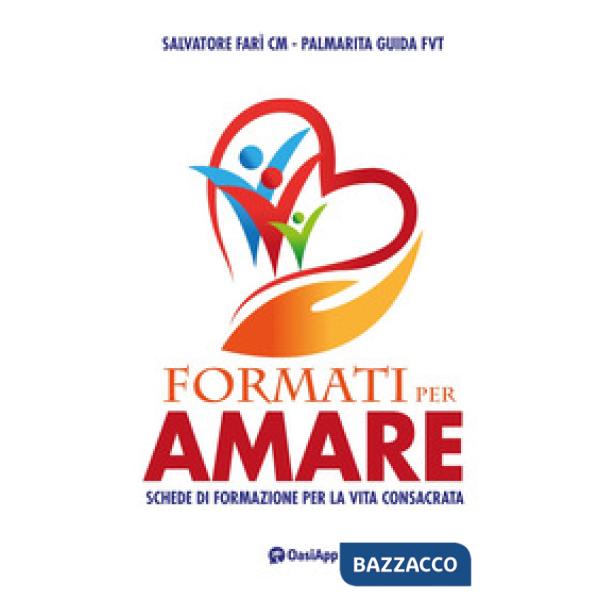 Formati per amare. Schede di formazione per la vita consacrata