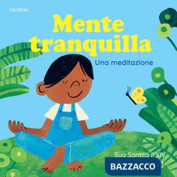 Mente tranquilla. Una meditazione. Ediz. a colori
