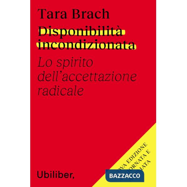 Disponibilità incondizionata. Lo spirito dell'accettazione radicale. Nuova ediz.