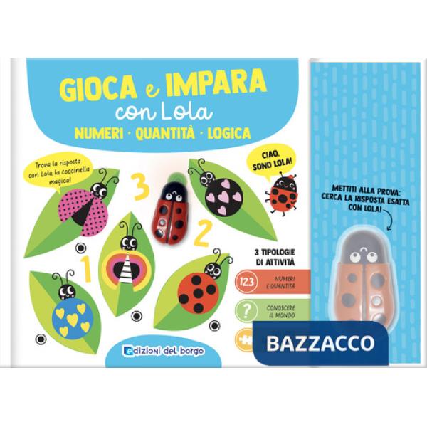 Numeri. Quantità. Logica. Gioca impara con Lola. Ediz. a colori. Con penna interattiva