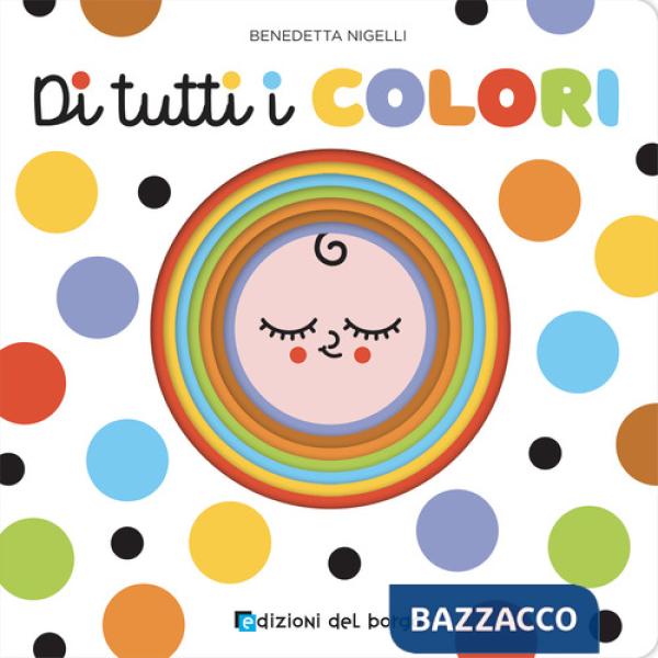 Di tutti i colori. Ediz. a colori