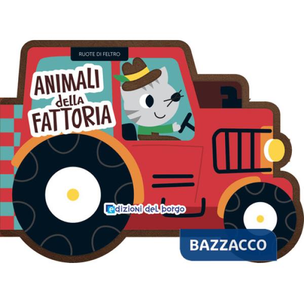 Animali della fattoria. Ruote di feltro. Ediz. a colori