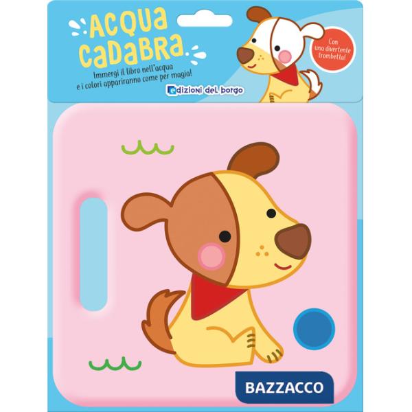 Cane. Acquacadabra. Ediz. a colori
