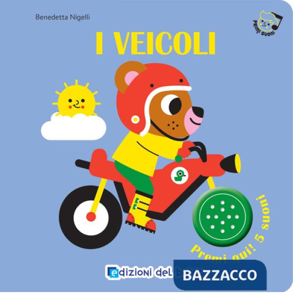 Veicoli. Primi suoni. Ediz. a colori (I)