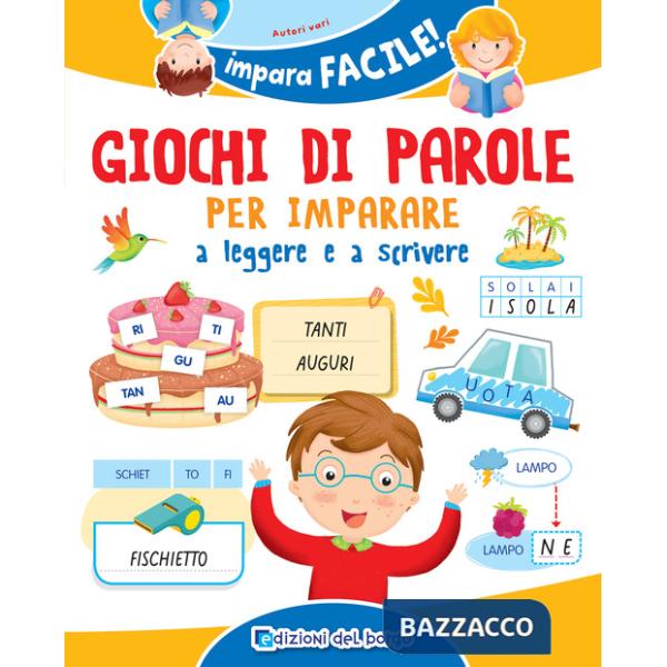 Giochi di parole per imparare a leggere e scrivere. Ediz. a colori