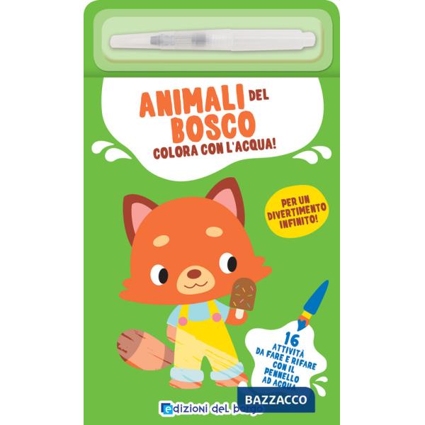 Animali del bosco. Colora con l'acqua! Con pennarello ad acqua