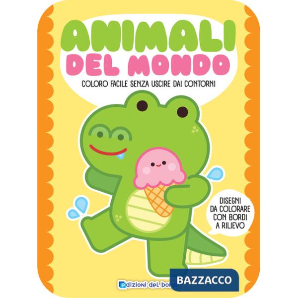 Animali del mondo. Coloro facile senza uscire dai contorni. Ediz. a colori