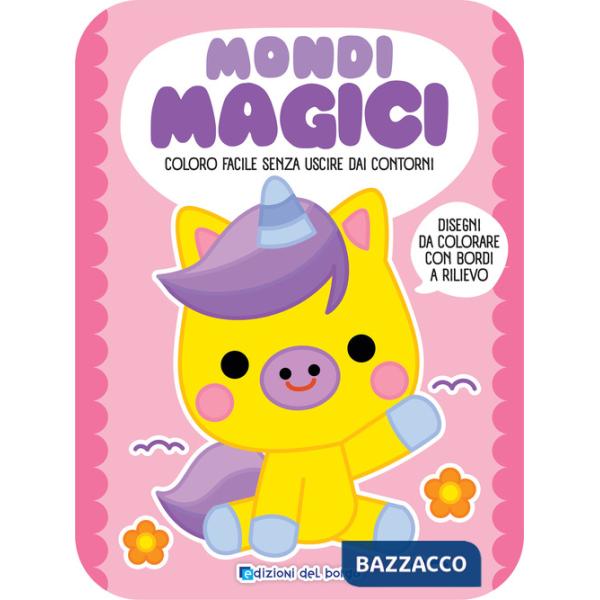 Mondi magici. Coloro facile senza uscire dai contorni. Ediz. a colori