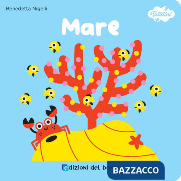 Mare. I tattilini. Ediz. a colori (Il)