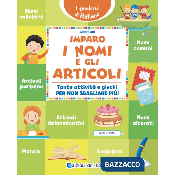 Imparo i nomi e gli articoli. Tante attività e giochi per non sbagliare più! Ediz. a colori