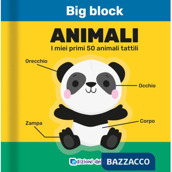 Animali. I miei primi 50 animali tattili. Big block. Ediz. a colori