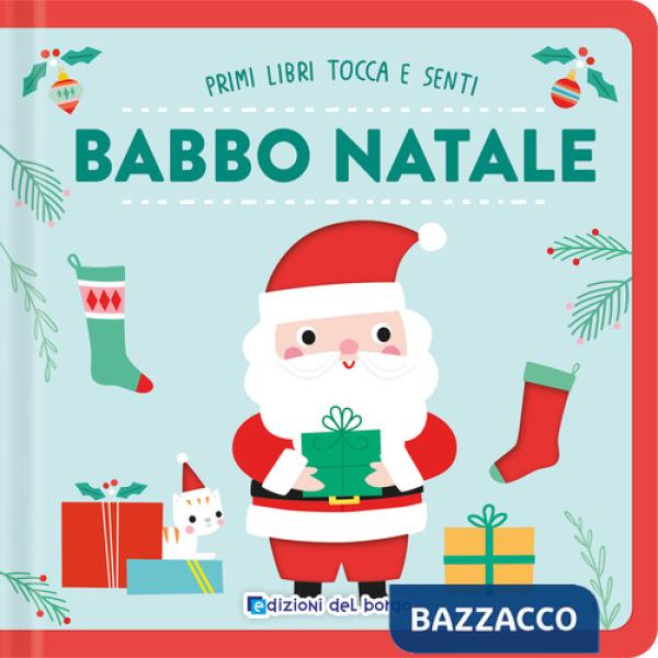 Babbo Natale. Primi libri tocca senti. Ediz. a colori