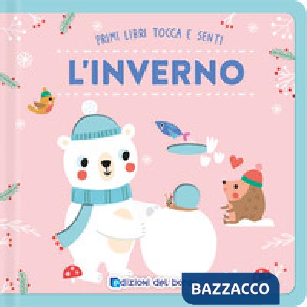 Inverno. Primi libri tocca senti. Ediz. a colori (L')