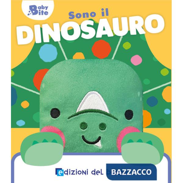 Sono il dinosauro. Baby bite. Ediz. a colori